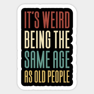 Old People Funny Saying Birthday Sticker